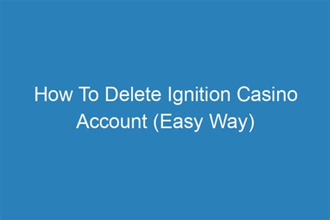  ignition casino delete account